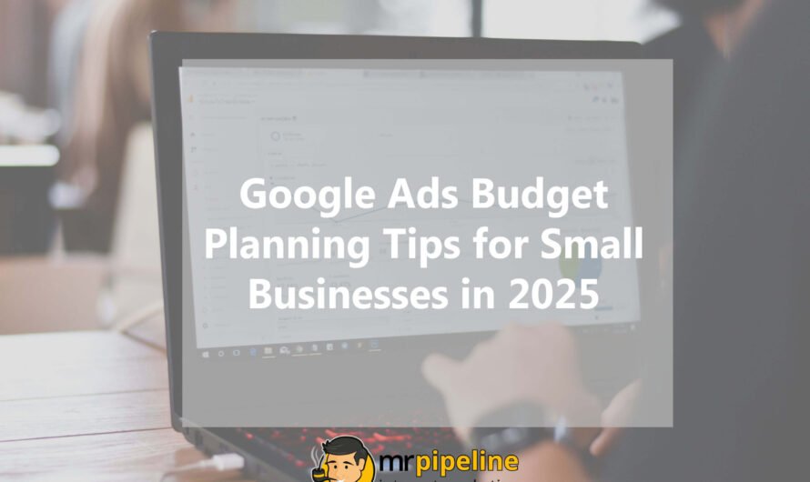 Google Ads Budgeting for Small Businesses: A Practical Break-Even Guide