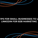 B2B small business planning a LinkedIn marketing strategy
