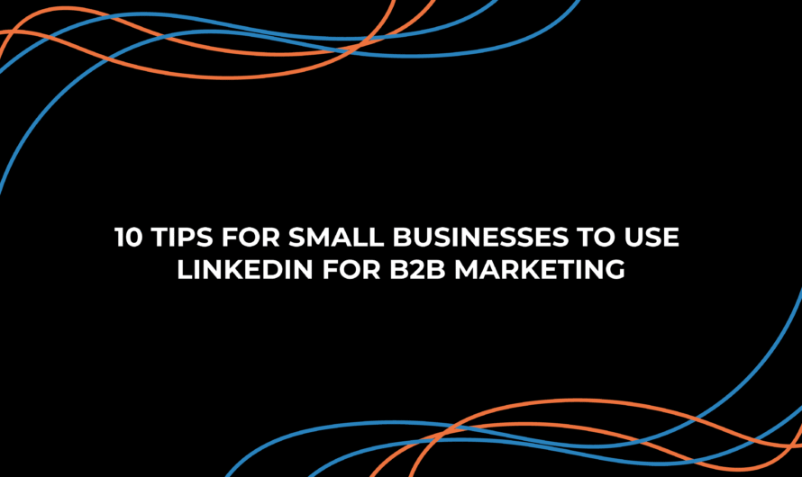LinkedIn Marketing for B2B Small Businesses: A Practical Organic Growth Playbook